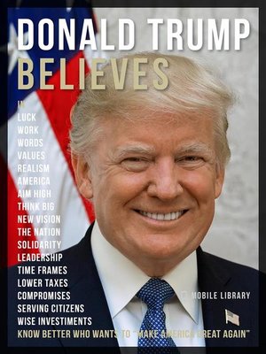 cover image of Donald Trump Believes--Donald Trump Quotes and Believes